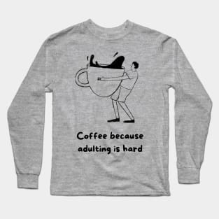 Coffee Long Sleeve T-Shirt